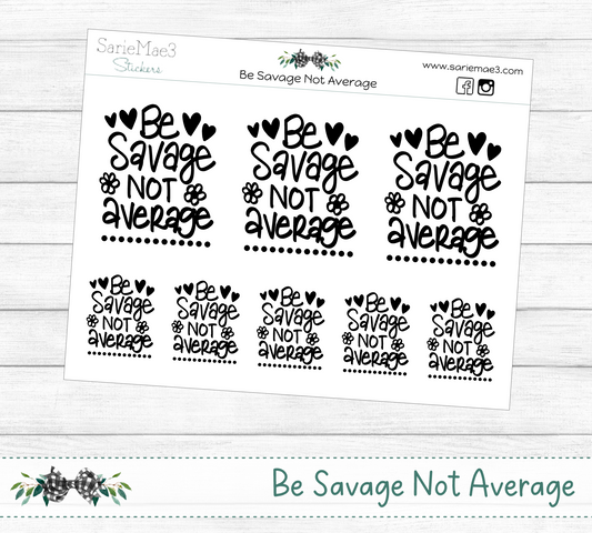 Be Savage Not Average Quotes